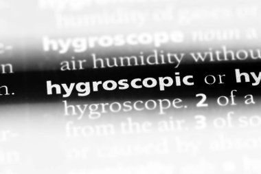bir sözlüğü'ndeki higroskopik sözcüğü. Higroskopik kavramı.