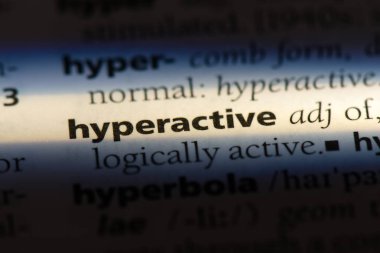 hiperaktif tek kelimeyle bir sözlük. hiperaktif kavramı.