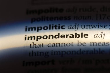 imponderable tek kelimeyle bir sözlük. imponderable kavramı.