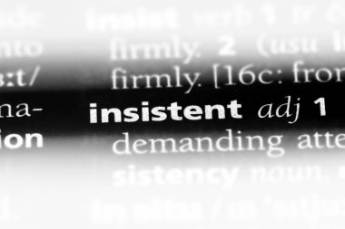 bir sözlüğü'ndeki ısrarlı sözcüğü. ısrarlı kavramı.