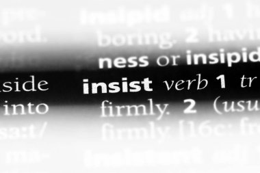 bir sözlüğü'ndeki sözcüğü ısrar ediyorum. kavram ısrar.