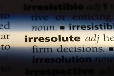 irresolute tek kelimeyle bir sözlük. irresolute kavramı.