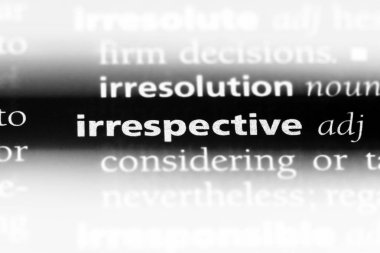 bakılmaksızın tek kelimeyle bir sözlük. bakılmaksızın kavramı.