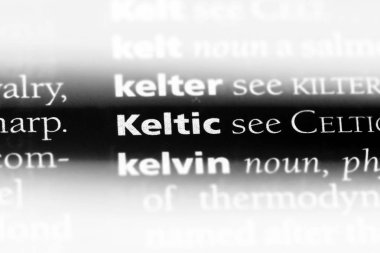 Kelt tek kelimeyle bir sözlük. Kelt kavramı.