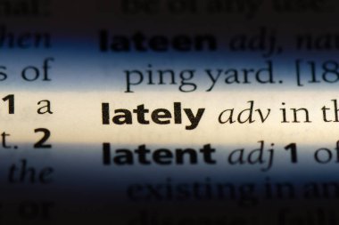 Son zamanlarda tek kelimeyle bir sözlük. Son zamanlarda kavramı.