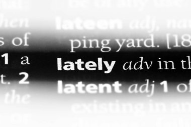 Son zamanlarda tek kelimeyle bir sözlük. Son zamanlarda kavramı.