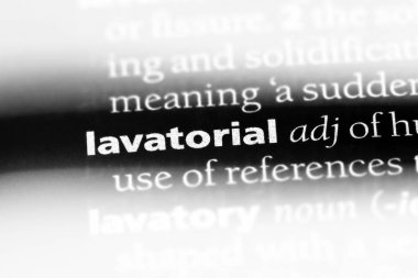 lavatorial tek kelimeyle bir sözlük. lavatorial kavramı.