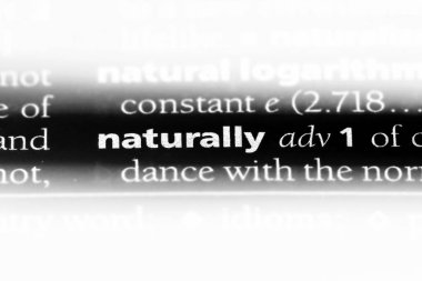 doğal olarak tek kelimeyle bir sözlük. doğal olarak kavramı.