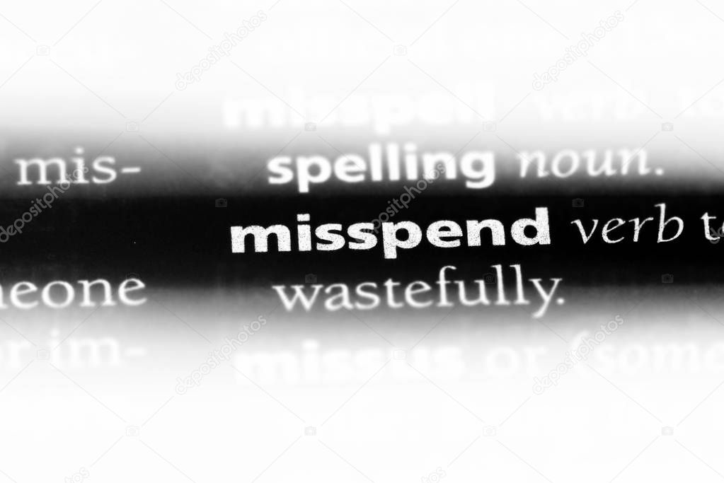 misspend word in a dictionary. misspend concept.