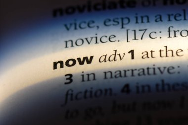 Şimdi tek kelimeyle bir sözlük. Şimdi kavramı.