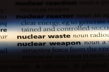 nükleer atık tek kelimeyle bir sözlük. nükleer atık kavramı.