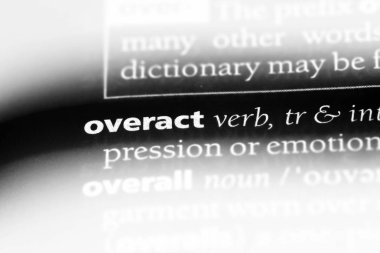 bir sözlüğü'ndeki sözcüğü overact. kavram overact.