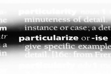 bir sözlüğü'ndeki sözcüğü particularize. kavram particularize.