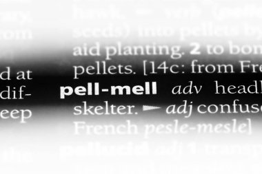 Pell mell sözcük sözlüğe. Pell mell kavramı.