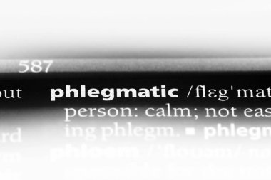 phlegmatic tek kelimeyle bir sözlük. phlegmatic kavramı.