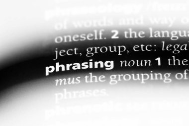 bir sözlüğü'ndeki phrasing sözcüğü. phrasing kavramı.