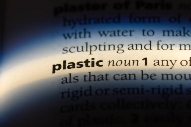 Plastik tek kelimeyle bir sözlük. Plastik kavramı.