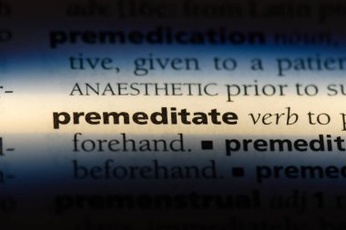 bir sözlüğü'ndeki sözcüğü premeditate. kavram premeditate.
