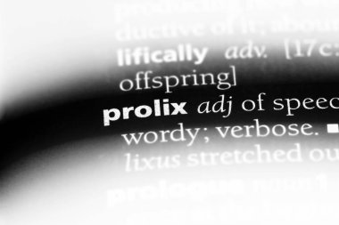 prolix tek kelimeyle bir sözlük. prolix kavramı.