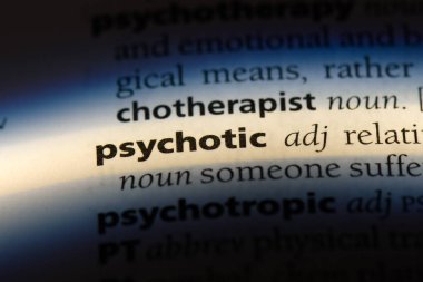 bir sözlüğü'ndeki psikotik sözcüğü. psikotik kavramı.