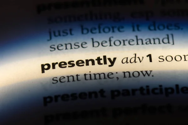 Presently Word Dictionary Presently Concept — Stock Photo, Image