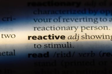 reaktif tek kelimeyle bir sözlük. reaktif kavramı.