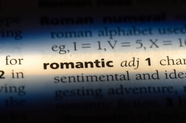 Romantik tek kelimeyle bir sözlük. Romantik kavramı.