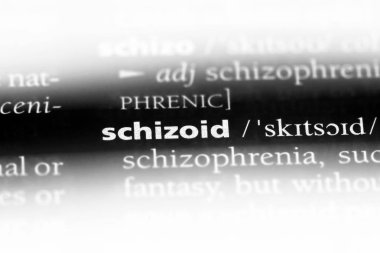 Şizoid tek kelimeyle bir sözlük. Şizoid kavramı.
