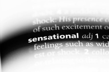 sansasyonel kelime sözlüğe. sansasyonel kavramı.