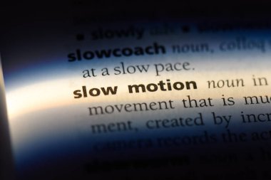 ağır çekim Word'de bir sözlük. yavaş hareket kavramı.