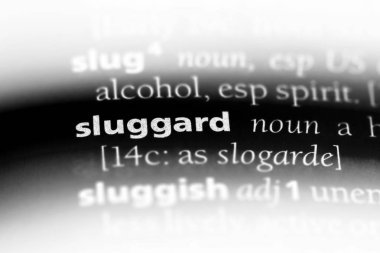 sluggard tek kelimeyle bir sözlük. sluggard kavramı.