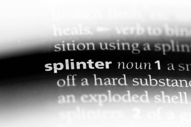 bir sözlüğü'ndeki sözcüğü splinter. Splinter kavramı.