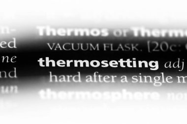 Sıcakta sertleşen tek kelimeyle bir sözlük. Sıcakta sertleşen kavramı.