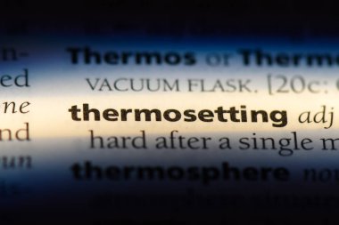 Sıcakta sertleşen tek kelimeyle bir sözlük. Sıcakta sertleşen kavramı.