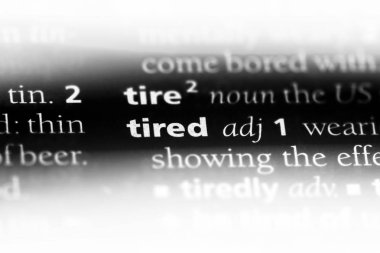 yorgun tek kelimeyle bir sözlük. yorgun kavramı.