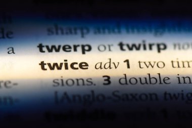 iki kez tek kelimeyle bir sözlük. iki kez kavramı.