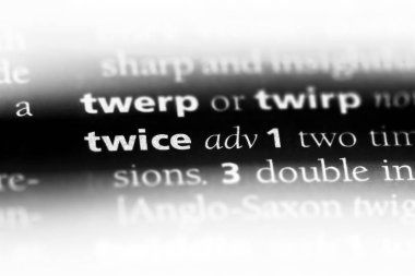 iki kez tek kelimeyle bir sözlük. iki kez kavramı.