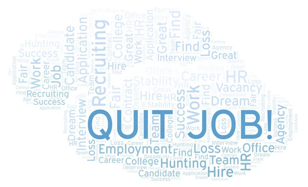 Quit Job word cloud. Wordcloud made with text only.