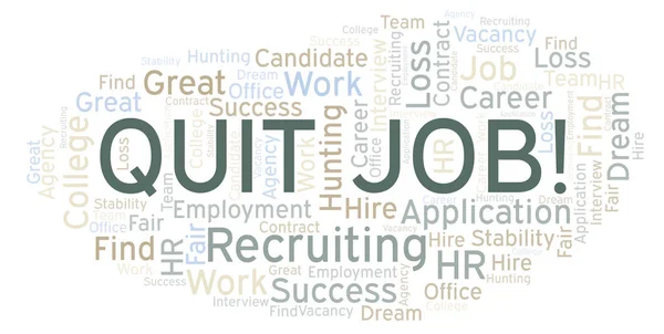 Quit Job word cloud. Wordcloud made with text only.