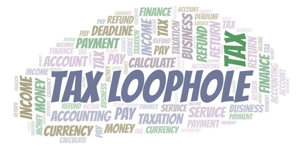 Tax Loophole word cloud. Wordcloud made with text only.