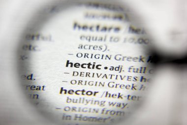 Sözlükteki hectic sözcüğü veya tümceciği.