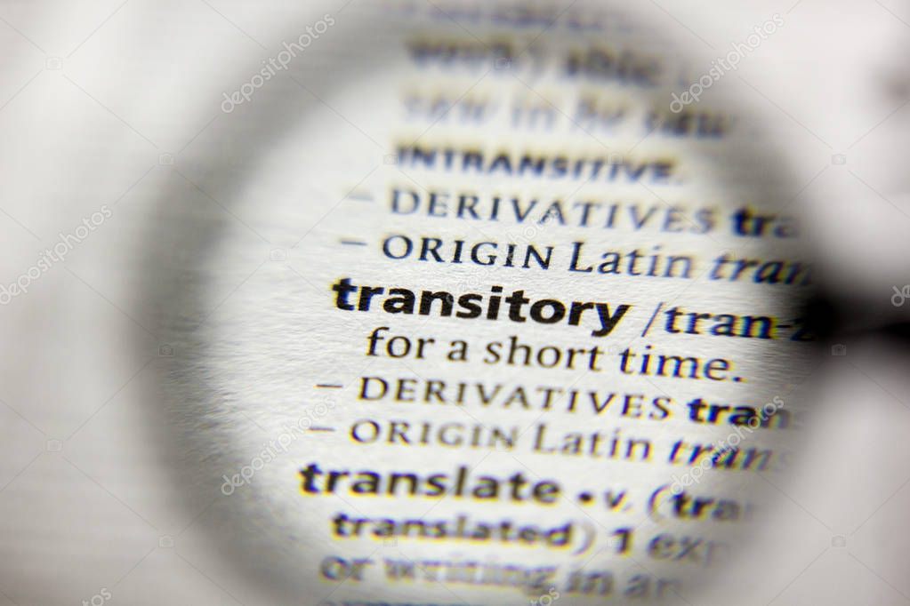 The word or phrase Transitory in a dictionary.