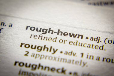 Sözlükte kaba yontulmuş sözcük veya tümcecik.