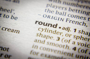 Sözlükte Sözcük veya tümcecik Yuvarlak.