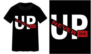 Asla vazgeçme - tipografi tişörtü tasarımı