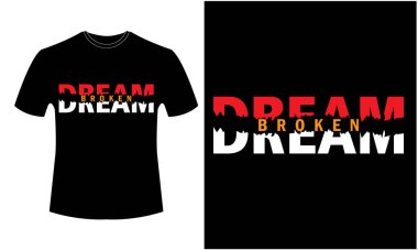 Kırık rüya - Typography tişört tasarımı