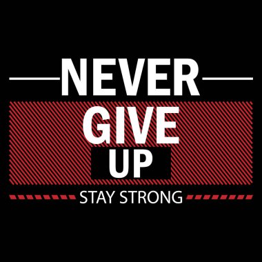 Asla vazgeçme - tipografi tişörtü tasarımı