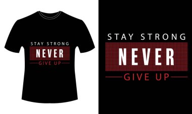 Asla vazgeçme - tipografi tişörtü tasarımı