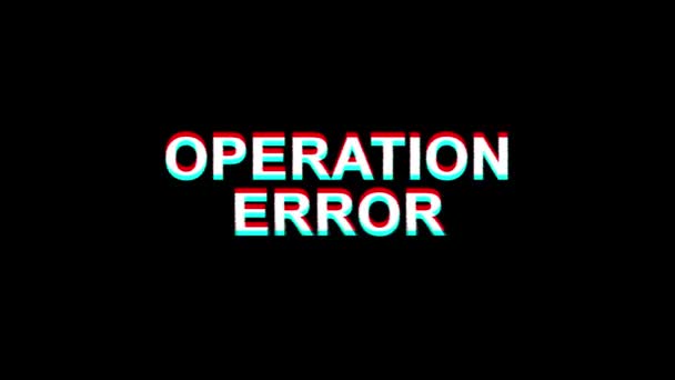 Operación Error Efecto de fallo Texto Distorsión de TV digital Animación de bucle 4K — Vídeos de Stock