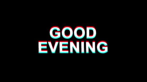 GOOD EVENING Glitch Effect Text Digital TV Distortion 4K Loop Animation — Stock Video